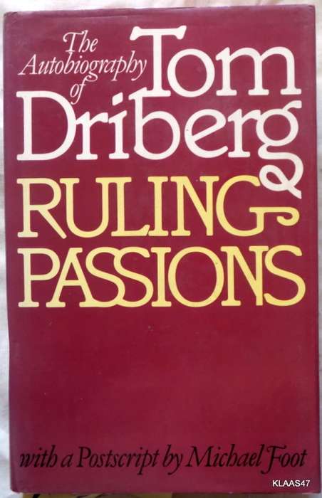 RULING PASSIONS by TOM DRIBERG (Hardcover)  1977