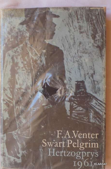 SWART PELGRIM : F.A. VENTER Hardeband - Niegentiende Druk1969