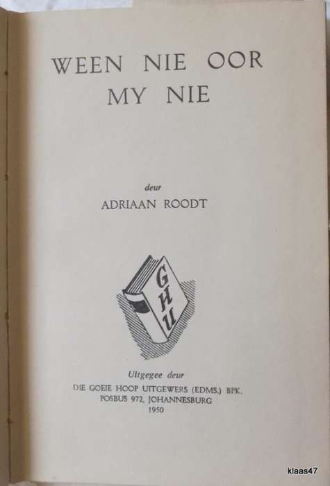 Ween Nie Oor My Nie - Adriaan Roodt - Hardcover