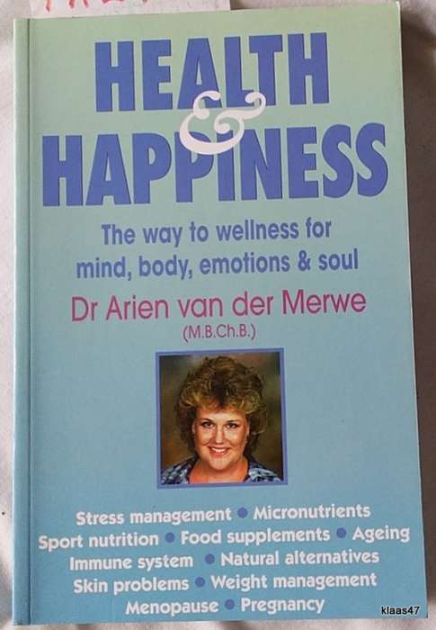 Health and Happiness - Dr Arien van der Merwe - Paperback