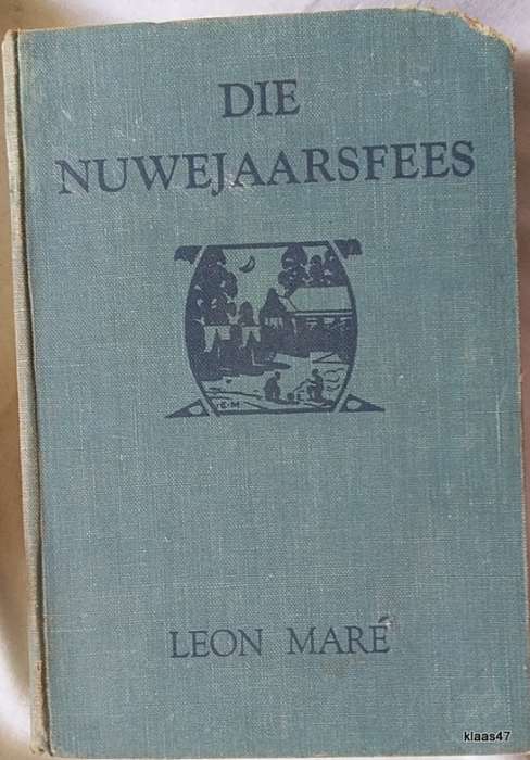 Die Nuwejaarsfees en Ander Verhale - Leon Mare - 1943 Negende Druk