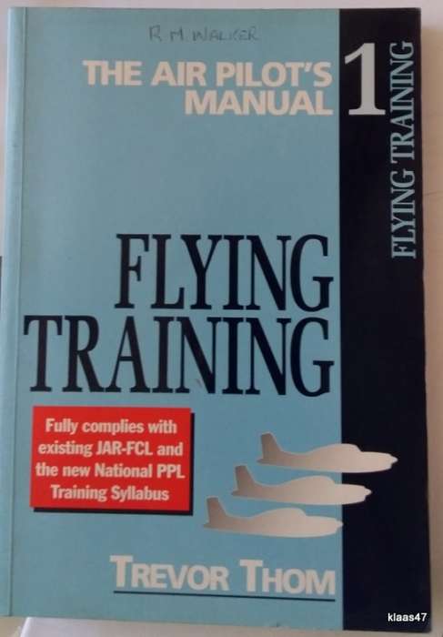 The Air Pilot`s Manual Volume 1: Flying Training - Trevor Thom - Paperback (Revised Peter D Godwin)