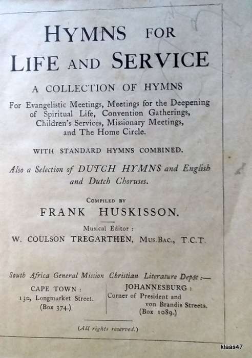 Hymns for Life and Service - With a selection of Dutch Hymns - Compiled: Frank Huskisson (Words only