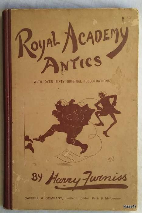 Royal Academy Antics - Harry Furniss - Hardcover 1890