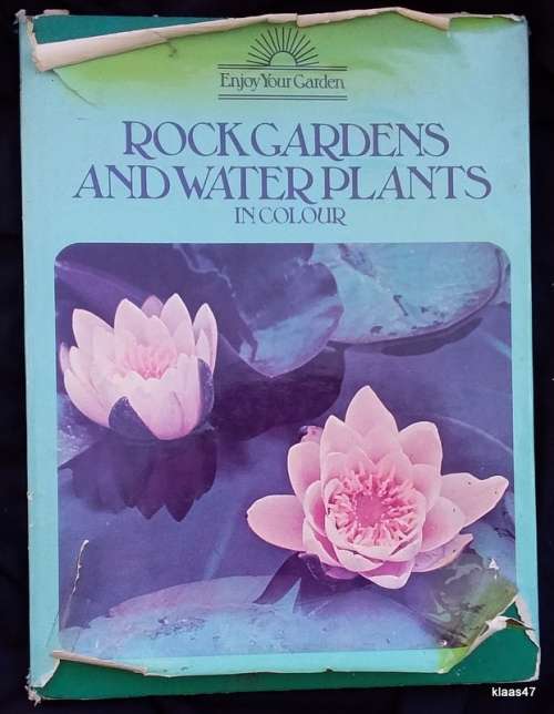 Enjoy your Garden - Rock Gardens and Water Plants - Ed: FB Stark, CB Link and EL Packer - Hardcover