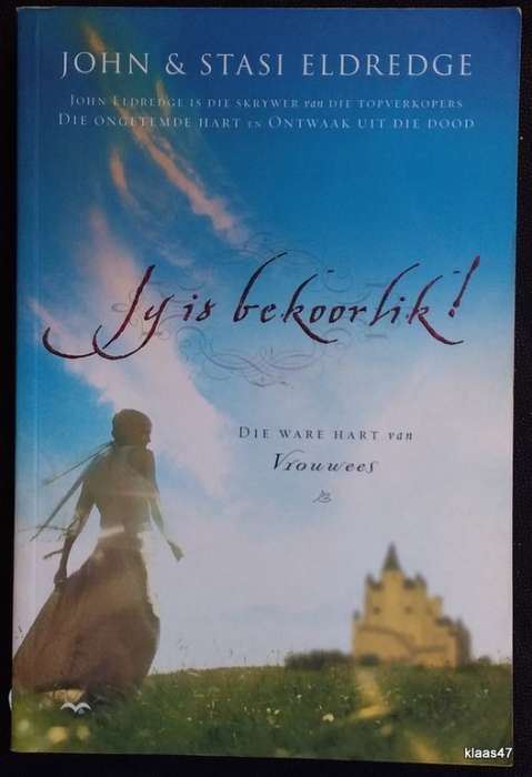 Jy is Bekoorlik! - John and Stasi Eldredge - Paperback (Die Ware Hart van Vrouwees)