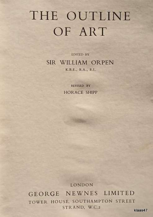 The Outline of Art - Edited: Sir William Orpen Revised: Horace Shipp - Hardcover 1950