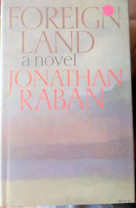 Foreign Land - Jonathan Raban - Hardcover
