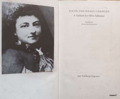 Until the Heart Changes: A Garland for Olive Schreiner - Ed: Zelda Friedlander - Hardcover 1967