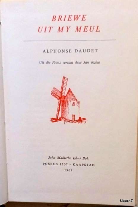Briewe Uit My Meul - Alphonse Daudet - Hardcover 1964 (Vertaal Jan Rabie)