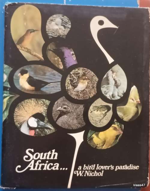 South Africa ... a bird lover`s paradise - W. Nichol - Hardcover