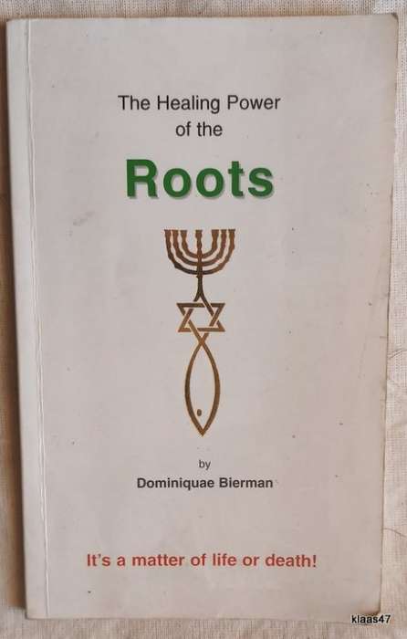 The Healing Power of the Roots - Dominiquae Bierman - Paperback