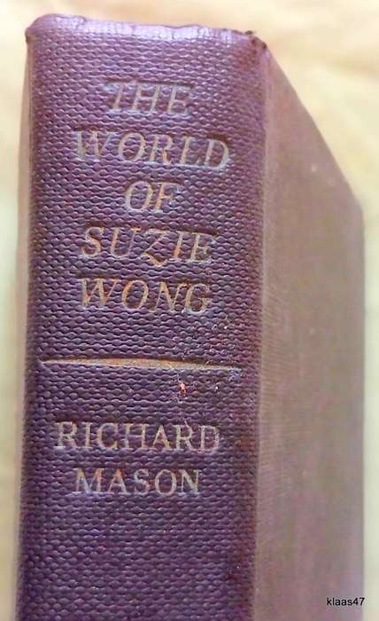 The World of Suzie Wong - Richard Mason - Hardcover 1957