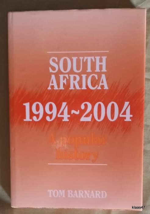 South Africa: A Popular History 1994-2004 - Tom Barnard - Hardcover