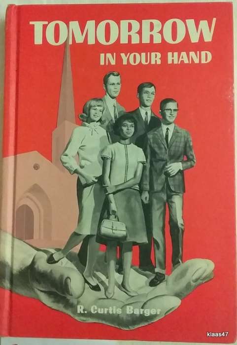Tomorrow In Your Hands - R Curtis Barger - Hardcover