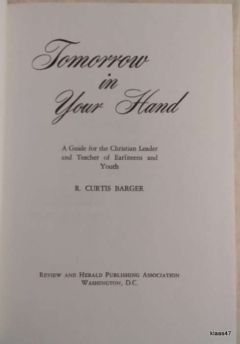 Tomorrow In Your Hands - R Curtis Barger - Hardcover