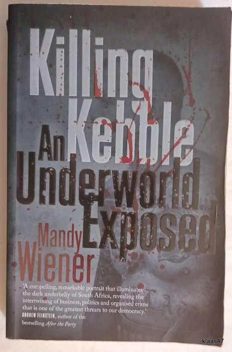 Killing Kebble: An Underworld Exposed - Mandy Wiener - Paperback Signed by Author