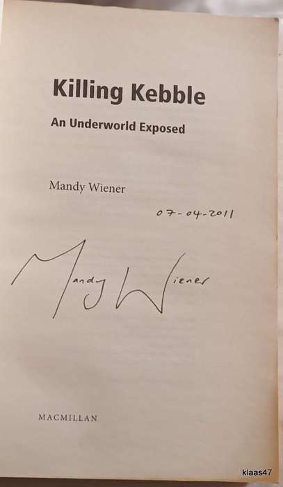 Killing Kebble: An Underworld Exposed - Mandy Wiener - Paperback Signed by Author