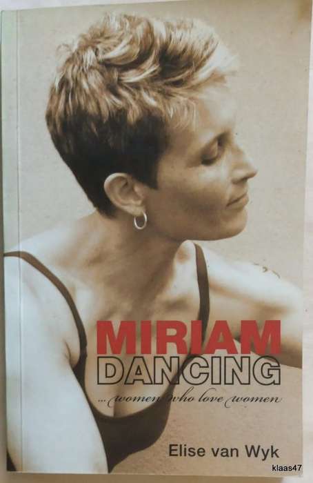 Miriam Dancing: ...women who love women - Elise van Wyk - Paperback  **Inscribed by Author**