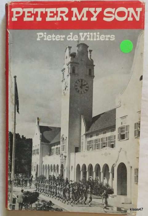 Peter My Son - Pieter de Villiers - Hardcover 1970 **Inscribed and signed by Author**