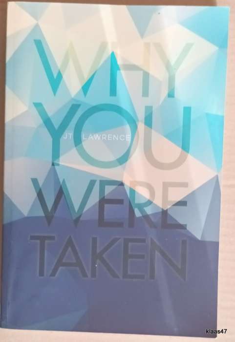 Why you were Taken - J T Lawrence - Paperback  **Signed copy**
