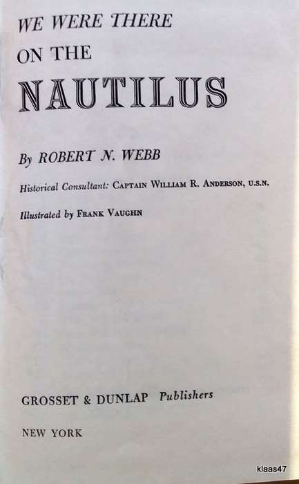 We Were There On The Nautilus - Robert N Webb - Hardcover 1961