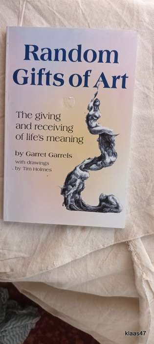 Randon Gift of Art - Garret Garrels (Drawings: Tim Holmes) - Paperback **Signed by Author and Artist