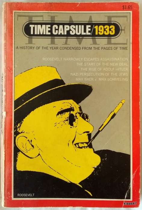 TIME CAPSULE: 1933 (A History of the Year Condensed From the Pages of Time) Paperback - Roosevelt