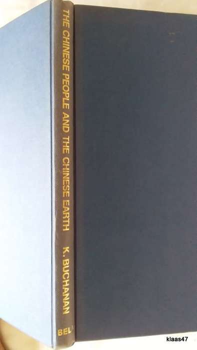 The Chinese People & The Chinese Earth - Keith Buchanan - Hardcover 1966