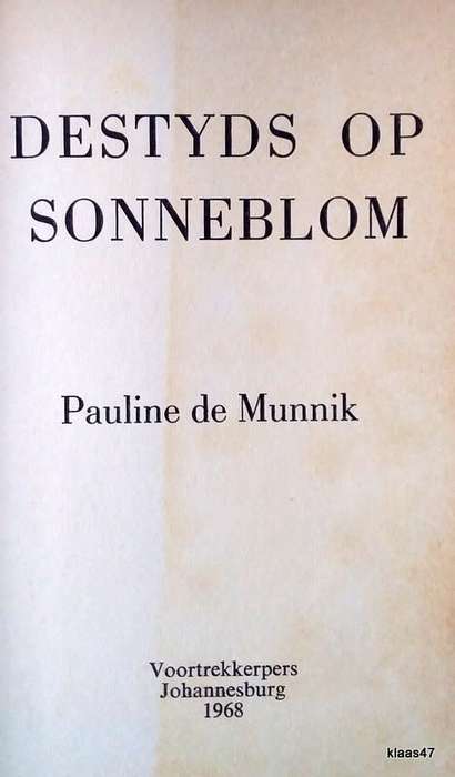 Destyds Op Sonneblom - Pauline de Munnik - Hardcover 1968
