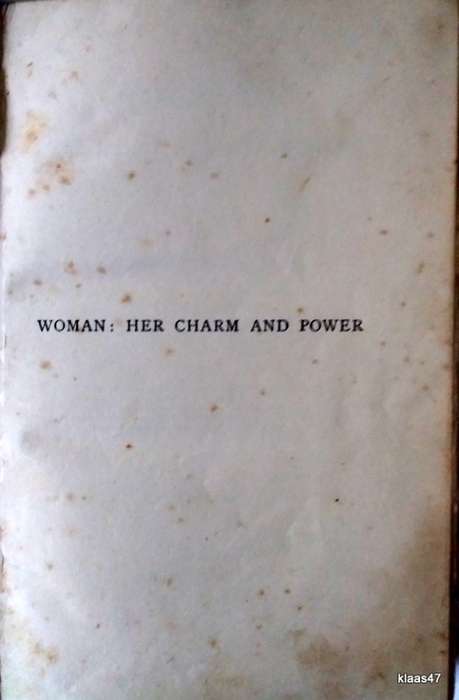 Woman: Her Charm and Power - Robert P Downes - Hardcover Eighth Thousand (Inscribed by Author`s Son)