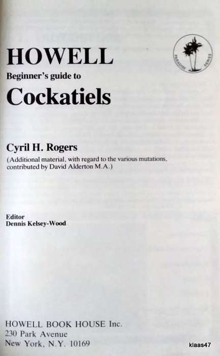 Howell Beginner`s Guide To Cockatiels - Cyril H Rogers - Hardcover 1984