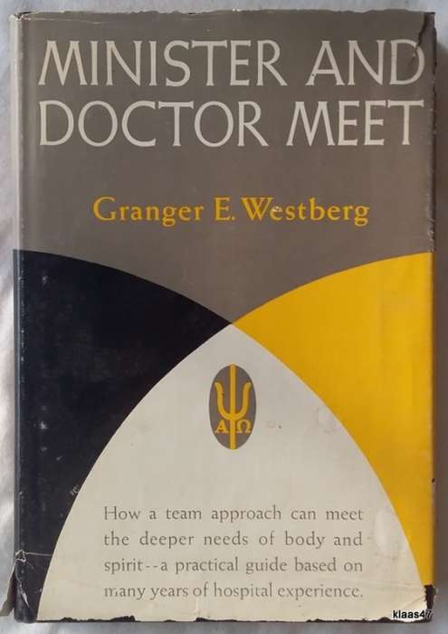 Minister And Doctor Meet - Granger E Westberg - Hardcover 1961