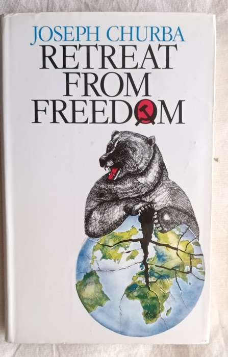 Retreat from Freedom - Joseph Churba - Hardcover 1980
