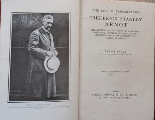 The Life and Explorations of Frederick Stanley Arnot - Ernest Baker - Hardcover 1921
