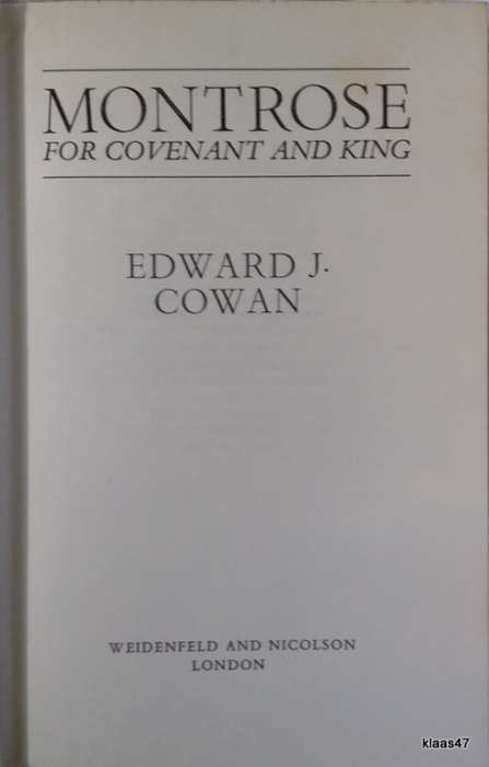 Montrose For Covenant and King - Edward J Cowan - Hardcover 1977