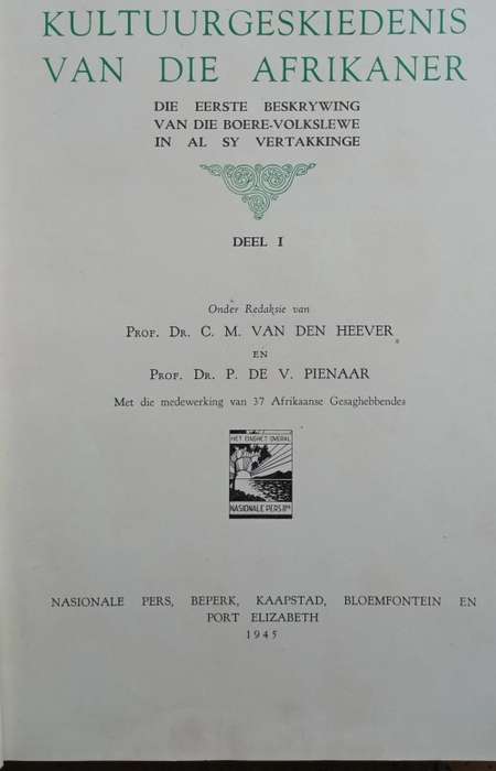 Kultuur Geskiedenis  van die Afrikaner -  Deel 1 1945, Deel 2 1947, Deel 3 1950 - Hardeband