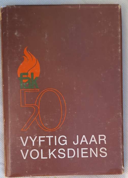 Vyftig Jaar Volksdiens deur Prof dr M J Swart en Prof dr O Geyser Hardeband 1979