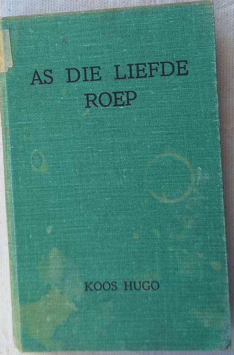 As Die Liefde Roep deur Koos Hugo Hardeband