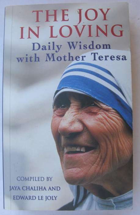 The Joy In Loving - Compiled: Java Chalhia and Edward Le Joly (Daily Wisdom With Mother Teresa)