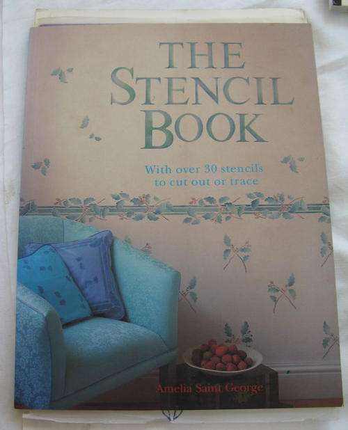 THE STENCIL BOOK .With over 30 stencils to cut out or trace by AMELIA SAINT GEORGE PAPERBACK