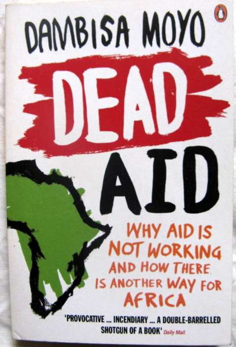 Dead Aid - Why Aid is Not Working and How There is Another Way for Africa (Paperback) - Dambisa Moyo