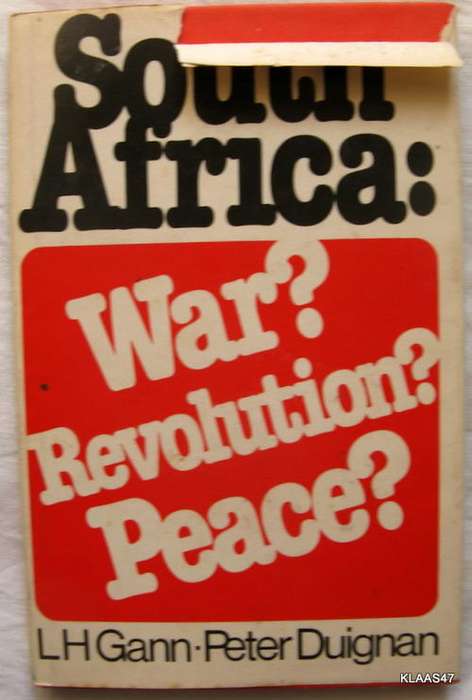 South Africa: War? Revolution? Peace? - L H Gann, Peter Duignan - Hardcover 2nd 1979
