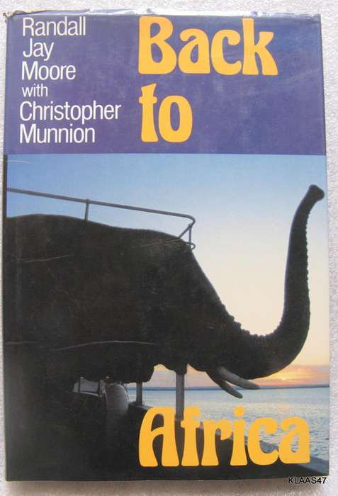 Back to Africa by Randall Jay Moore with Christopher Munnion  signed copy