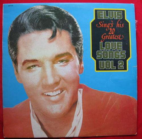 ELVIS: SING`S HIS 20 GREATEST LOVE SONGS  VOL 2 : RCA VICTOR - 38 675 : **SOME SCRATCHES**