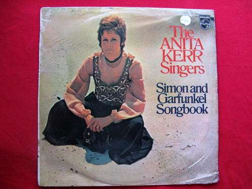 THE ANITA KERR SINGERS : SIMON AND GARFUNKEL SONGBOOK : PHILIPS - 6303 005 : **SOME SCRATCHES**