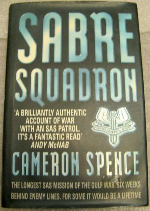 Sabre Squadron - Cameron Spence - Hardcover 1997   (The Longest SAS Mission Of The Gulf War)