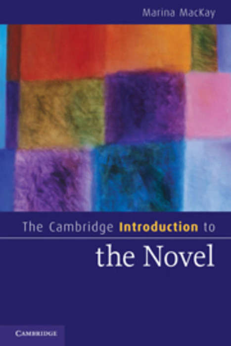 The Cambridge Introduction to the Novel Marina MacKay, Cambridge University Press
