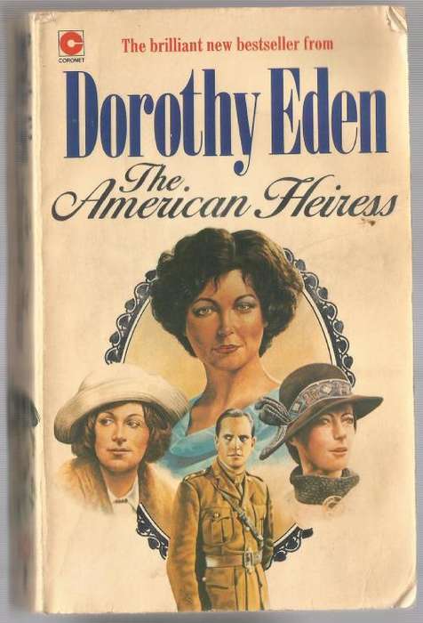 Book-The American Heiress-Dorothy Eden-1981-256-page Book-Fair Condition-Soft-Cover