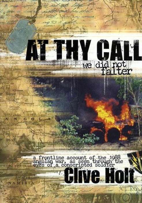 AT THY CALL we did not falter - Clive Holt on the 1988 Angolan War ( New Softcover)